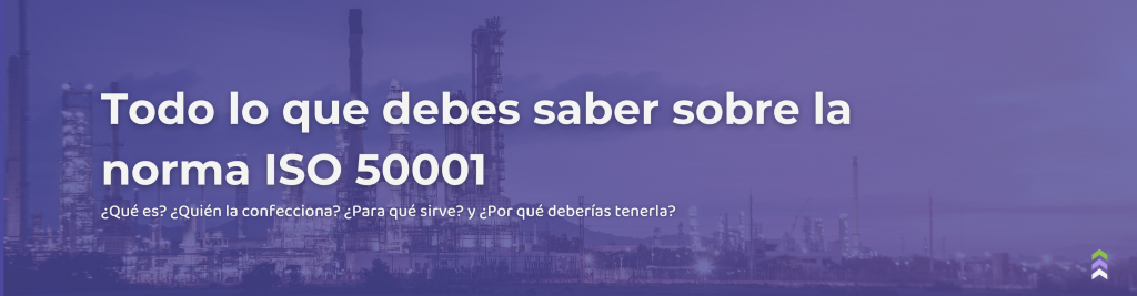 iso 50001 todo lo que debes saber