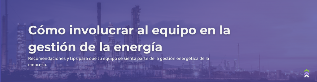 tips para que el equip se comprometa con la gestion de la energia